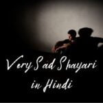 150+ Very Sad Shayari in Hindi | सैड शायरी स्टेटस हिन्दी में